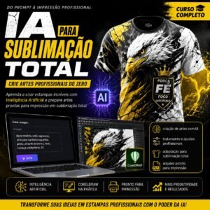 🚀 Curso Completo — IA para Sublimação Total, Silk e DTF
